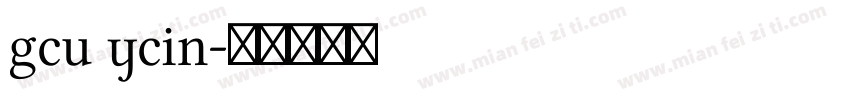 gcu ycin字体转换